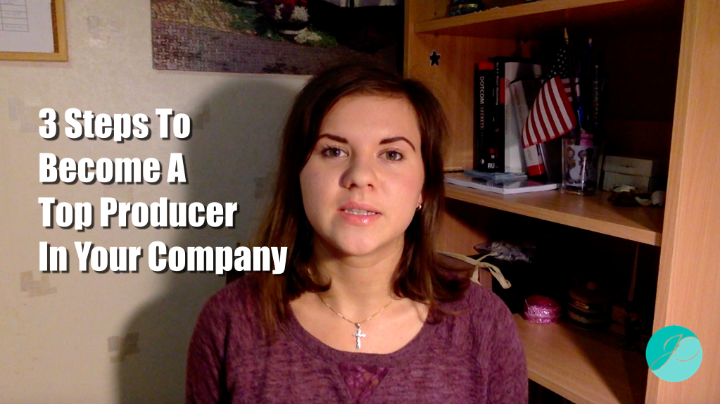 3 Steps To A Top Producer In Your Company