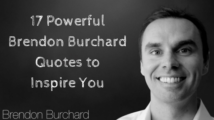 Powerful Brendon Burchard Quotes To Inspire You