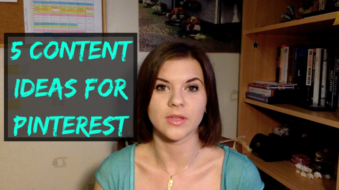 5 Content Ideas for Pinterest - What Should You Share?