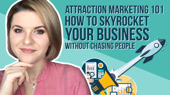 Attraction Marketing 101 - How to Skyrocket Your Business Without Chasing People